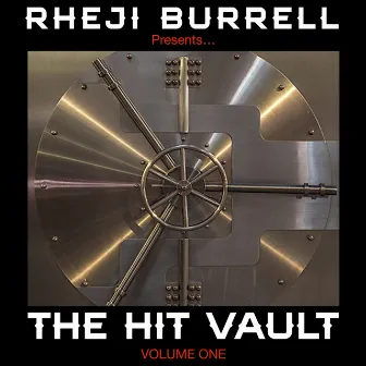 Rheji Burrell presents, The Hit Vault, Volume One by Rheji Burrell