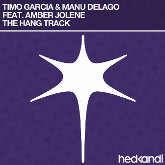 The Hang Track (Remixes) (feat. Amber Jolene) by Timo Garcia