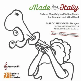 Made in Italy - New and Old Original Italian Music for Trumpet and Wind Band by Marco Pierobon