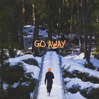 GO AWAY by Mxnt