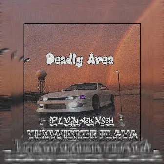 Deadly Area by PLVNAKXSH