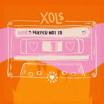 Would Prefer Not To EP by Xols