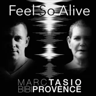 Feel so alive by Bibi Provence