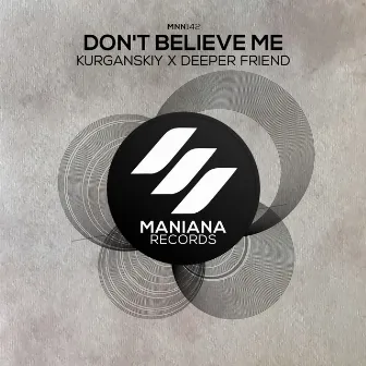 Don't Believe Me by Kurganskiy