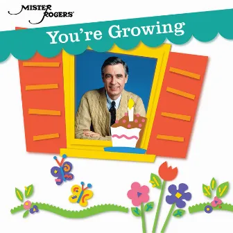 You're Growing by Mister Rogers