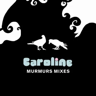 Murmurs Mixes by Caroline