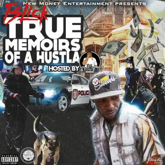 True Memiors of a Hustla by TSLICK