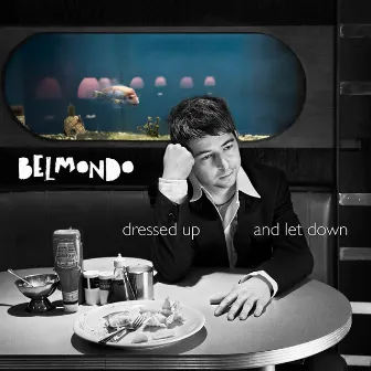 Dressed Up and Let Down EP by Belmondo