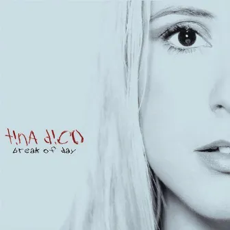 Break of Day (Radio Edit) by Tina Dico