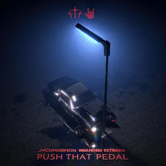 PUSH THAT PEDAL by Jvck Mormon