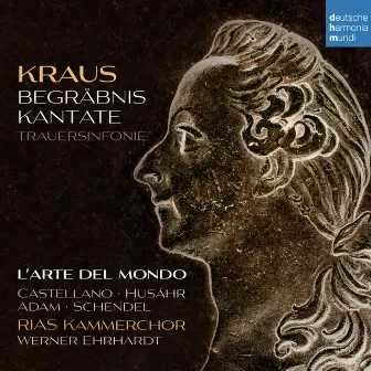 Kraus: Begräbniskantate, Trauersinfonie by L'Arte del mondo