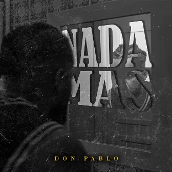 Nada mas by Don Pablo