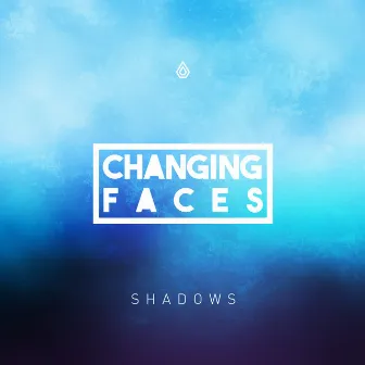 Shadows EP by Changing Faces