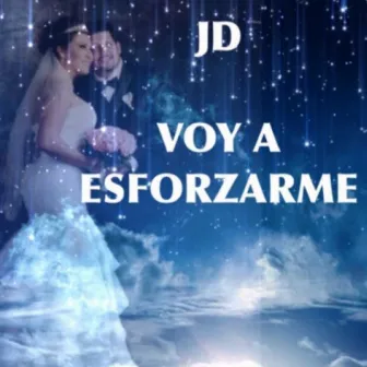 Voy a Esforzarme by JD