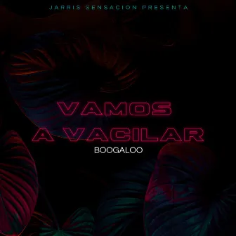 Vamos a Vacilar (Acústico) by Boogaloo