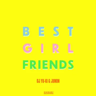 Best Girl Friends by DJ YU-KI