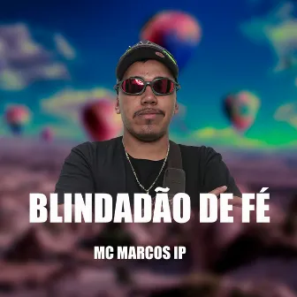 Blindadão de Fé by MC Marcos IP