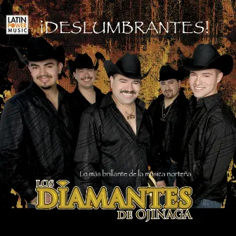 Deslumbrantes by Los Diamantes De Ojinaga