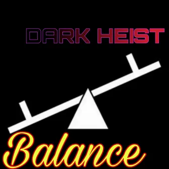 Balance by Dark Heist