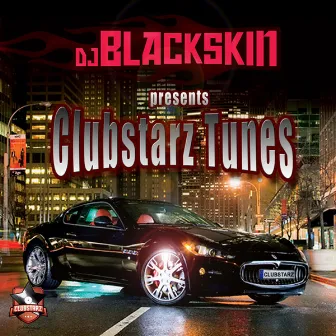 Dj Blackskin Presents Clubstarz Tunes by DJ Blackskin