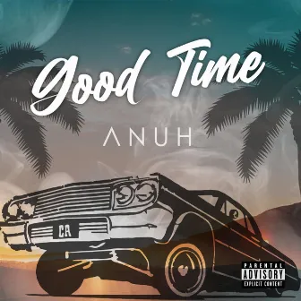 Good Time by Anuh