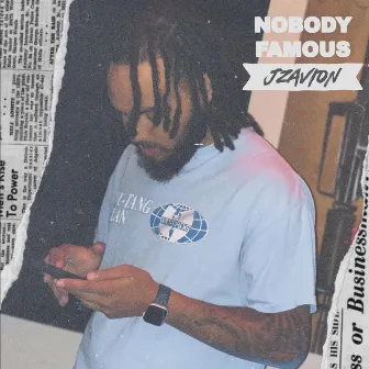 NOBODY FAMOUS by Jzavion