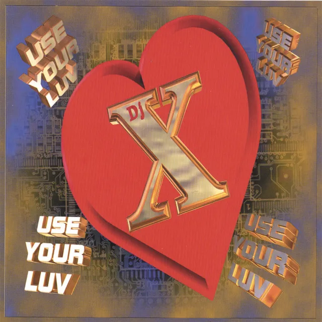 Use Your Luv - Original Dj X mix