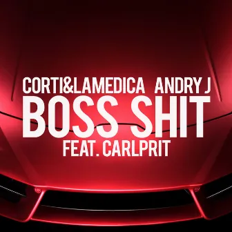 Boss Shit (feat. Carlprit) by Corti & LaMedica