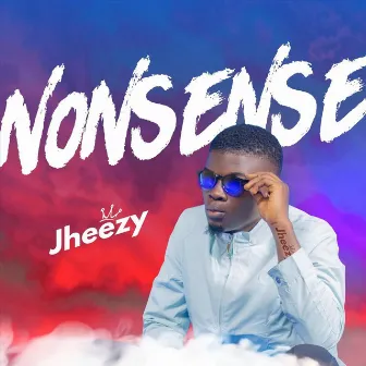 Nonsense by Jheezy