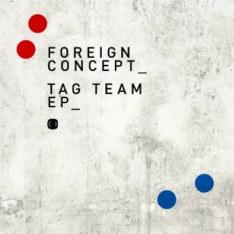 Tag Team EP by Foreign Concept