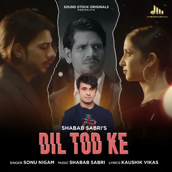 Dil Tod Ke by Shabab Sabri