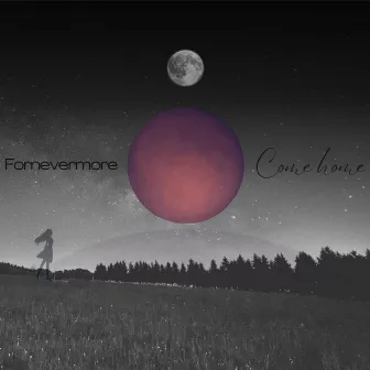 Come Home by Fornevermore