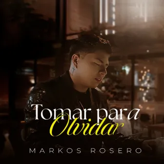 Tomar Para Olvidar by Markos Rosero