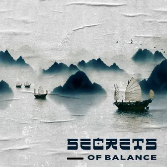 Secrets of Balance: Traditional Chinese Meditation Music by Dani Mendareve