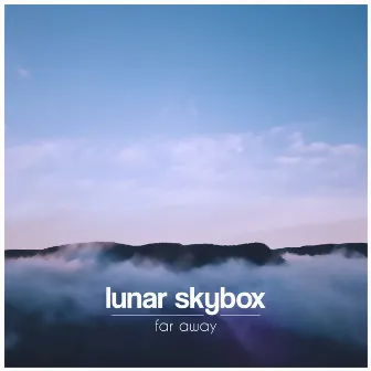 Far Away by Lunar Skybox