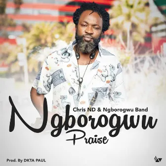 Ngborogwu Praise by Ngborogwu Band