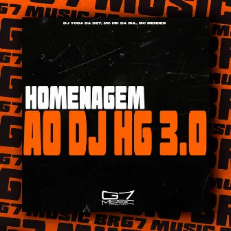 Homenagem ao Dj Hg 3.0 by DJ YOGA DA DZ7