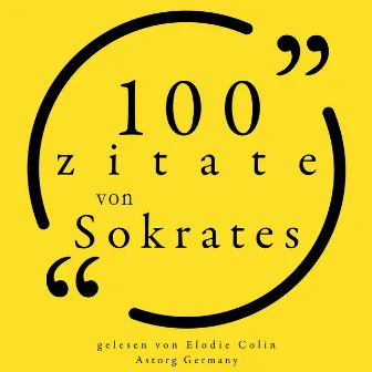 100 Zitate aus Sokrates (Sammlung 100 Zitate) by Socrates