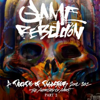 A Decade of Disaster (2002-2012): The Anthology of Angst, Pt. 2 by Game Rebellion