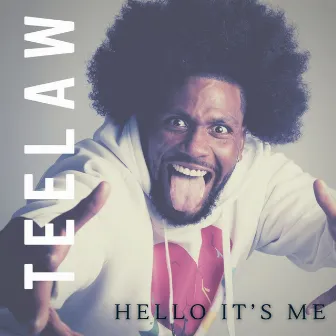 Hello It's Me by Teelaw