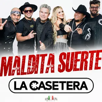 Maldita Suerte by La Casetera