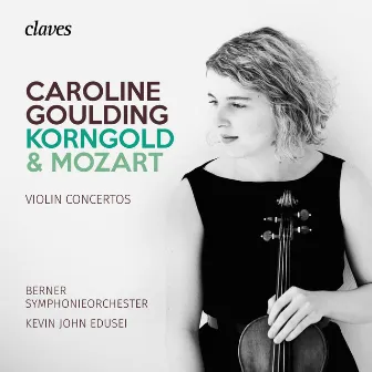 Korngold & Mozart: Violin Concertos by Caroline Goulding