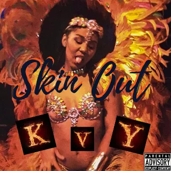 Skin Out by KvY