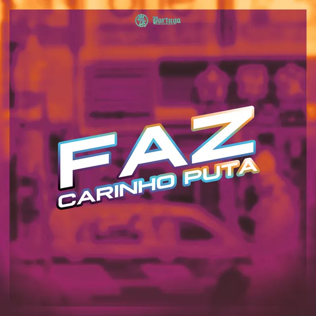 Faz Carinho Puta