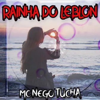 Rainha do Leblon by MC Nego Tucha