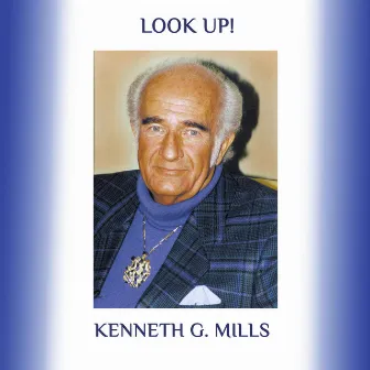 Look Up! (Live) by Kenneth G. Mills