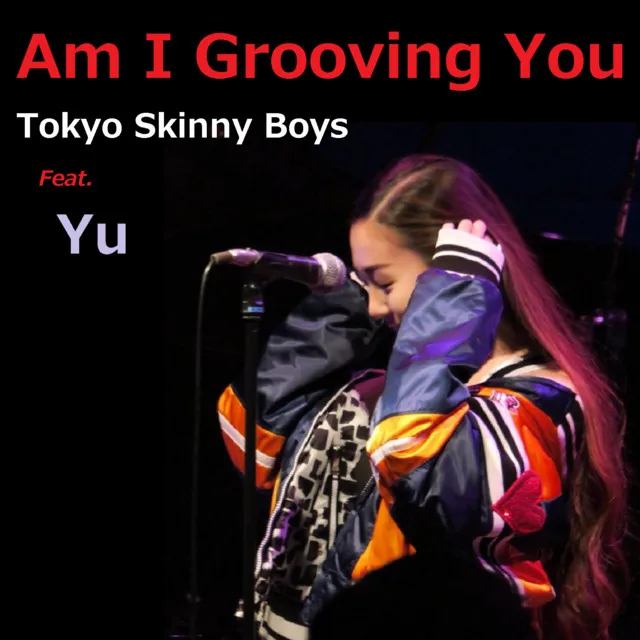 AM I GROOVING YOU