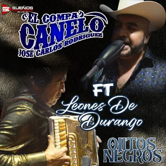 Ojitos Negros by El Compa Canelo