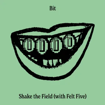 Bit by Shake the Field