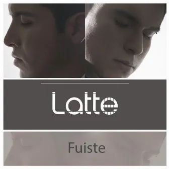 Fuiste by Latte